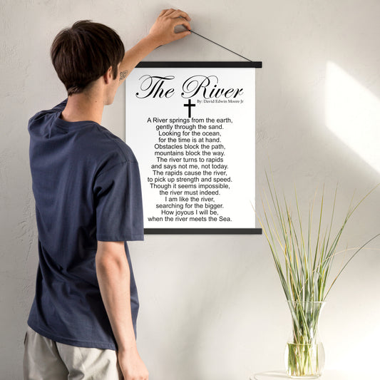 Poster with hangers "The River" Poem By: David Edwin Moore Jr. Free Shipping !!!!!